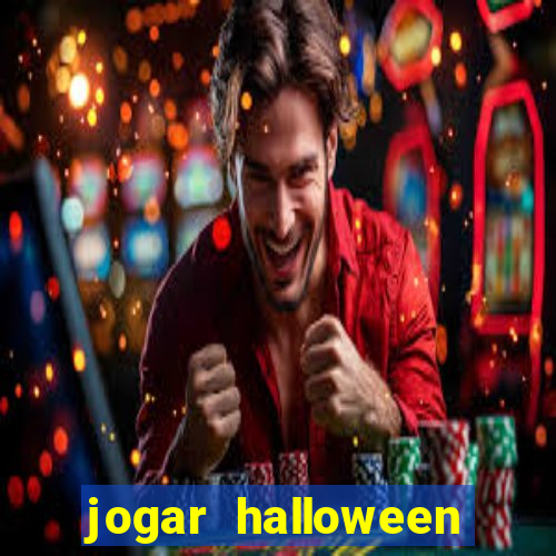 jogar halloween valendo dinheiro